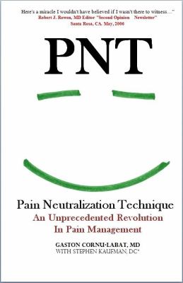 PNT Pain Neutralization Technique : An Unprecedented Revolution in Pain Management