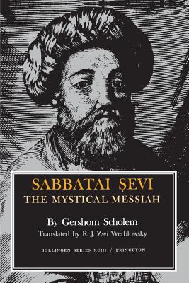 Sabbatai ?evi : The Mystical Messiah, 1626-1676