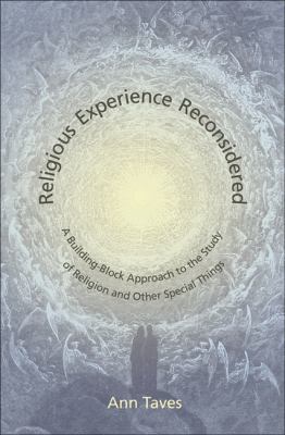 Religious Experience Reconsidered : A Building-Block Approach to the Study of Religion and Other Special Things