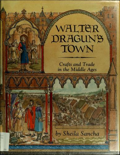 Walter Dragun's Town : Crafts and Trade in the Middle Ages