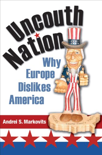 Uncouth Nation : Why Europe Dislikes America