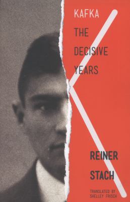 Kafka : The Decisive Years