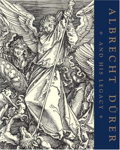 Albrecht dürer and His Legacy : The Graphic Work of a Renaissance Artist