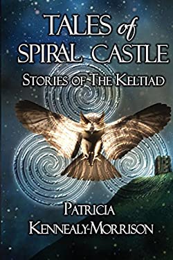 Tales of Spiral Castle: Stories of the Keltiad