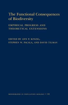 The Functional Consequences of Biodiversity : Empirical Progress and Theoretical Extensions