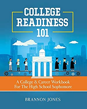 College Readiness 101 : A College and Career Workbook for the High School Sophomore