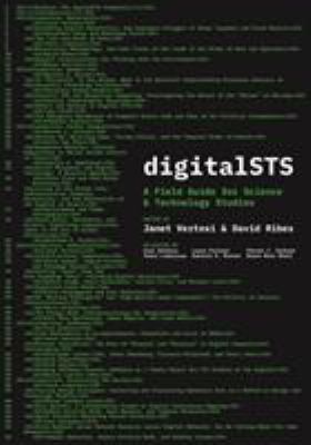 DigitalSTS : A Field Guide for Science and Technology Studies