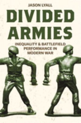Divided Armies : Inequality and Battlefield Performance in Modern War