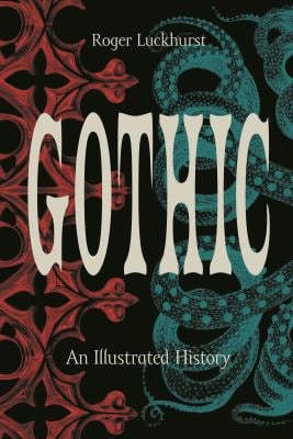 Gothic : An Illustrated History