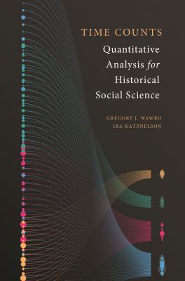 Time Counts : Quantitative Analysis for Historical Social Science