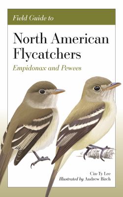 Field Guide to North American Flycatchers : Empidonax and Pewees