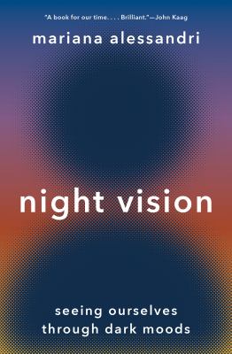 Night Vision : Seeing Ourselves Through Dark Moods