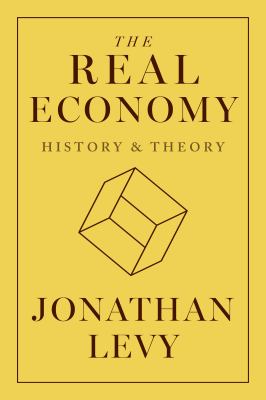 The Real Economy : History and Theory