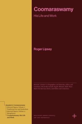 Coomaraswamy : His Life and Work