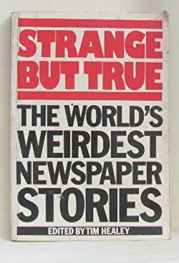 Strange but True