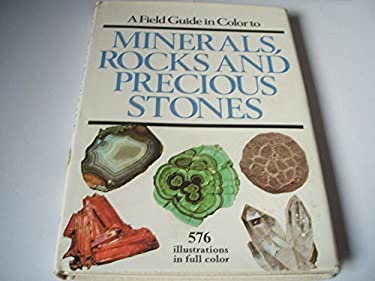 A Field Guide to Minerals, Rocks and Precious Stones