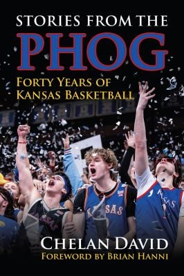 Stories from the Phog : Forty Years of Kansas Basketball