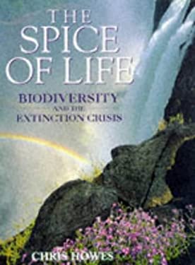 Spice of Life : Biodiversity and the Extinction Crisis