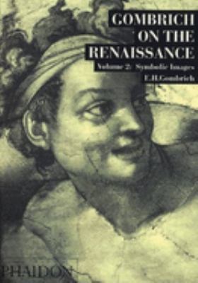 Gombrich on the Renaissance : Symbolic Images, Volume 2