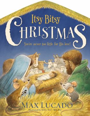 Itsy Bitsy Christmas : You're Never Too Little for His Love!