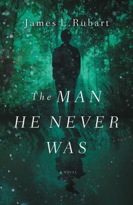 The Man He Never Was : A Novel