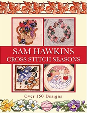 Sam Hawkins Cross Stitch Seasons : Over 150 Designs