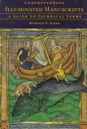 Understanding Illuminated Manuscripts : A Guide to Technical Terms