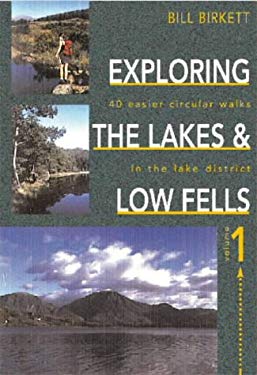 Exploring the Lakes and Low Fells : 40 Easier Circular Walks in the Lake District