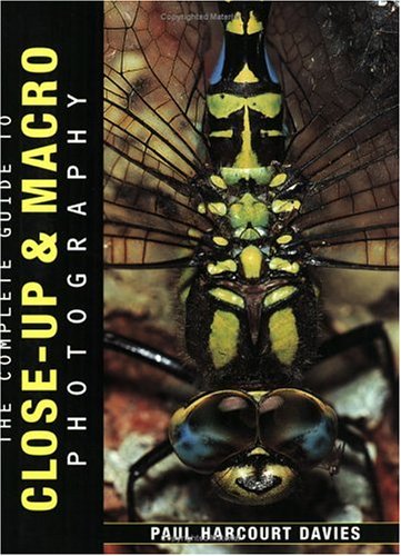 The Complete Guide to Close-Up and Macro Photography