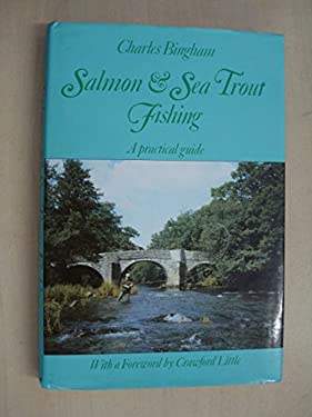 Salmon and Sea Trout Fishing : A Practical Guide