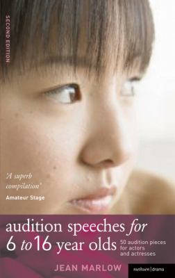 Audition Speeches for 6-16 Year Olds : 50+ Audition Pieces for Actors and Actresses