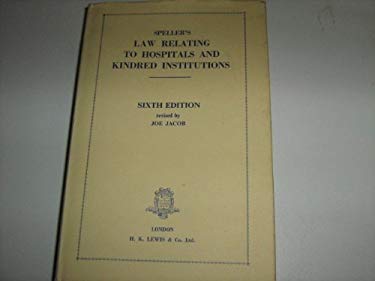 Speller's Law Relating to Hospitals and Kindred Institutions