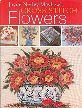 Jane Netley Mayhew Cross Stitch Flowers