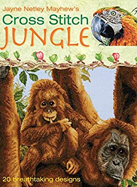 Cross Stitch Jungle : 20 Breath-Taking Designs