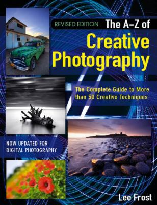 New a-Z of Creative Photography : Over 50 Techniques Explained in Full