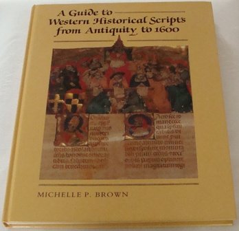 A Guide to Western Historical Scripts from Antiquity to 1600