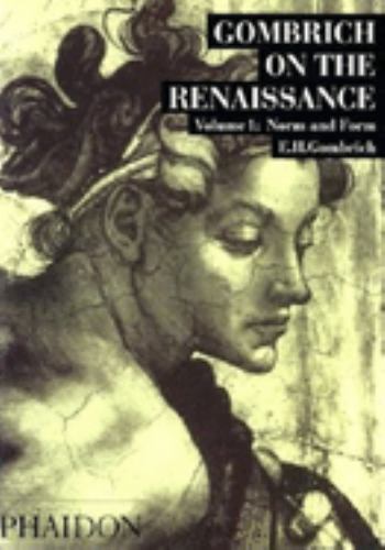 Gombrich on the Renaissance : Norm and Form, Volume 1