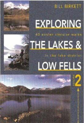 Exploring the Lakes and Low Fells : 40 Easy Circular Walks in the Lake District