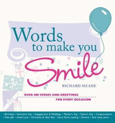 Words to Make You Smile : Over 400 Verses and Greetings for Every Occasion