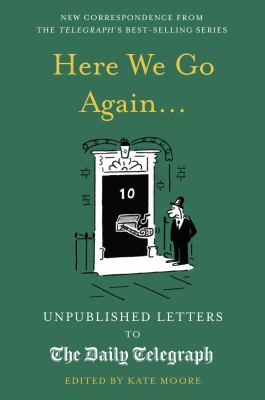 Here We Go Again... : Unpublished Letters to the Daily Telegraph
