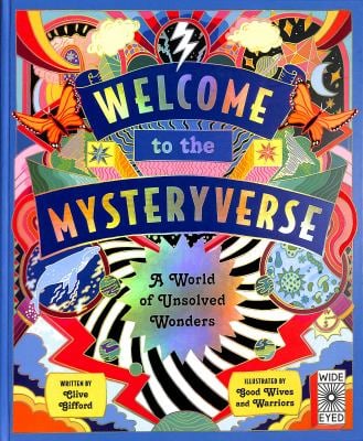Welcome to the Mysteryverse : A World of Unsolved Wonders