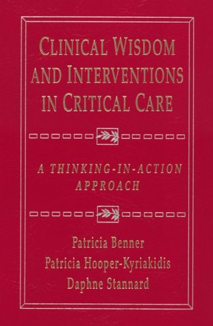 Clinical Wisdom and Interventions in Critical Care : A Thinking-in-Action Approach