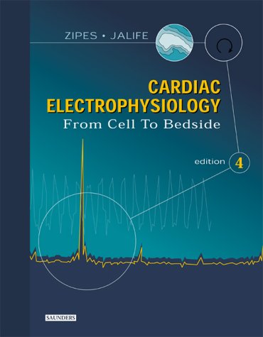 Cardiac Electrophysiology : From Cell to Bedside