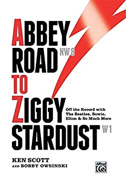 Abbey Road to Ziggy Stardust : Off the Record with the Beatles, Bowie, Elton and So Much More, Hardcover Book