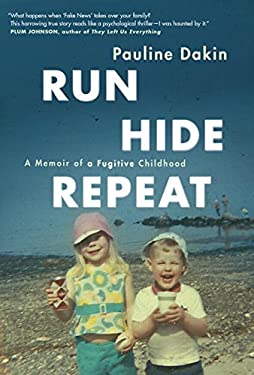 Run, Hide, Repeat : A Memoir of a Fugitive Childhood