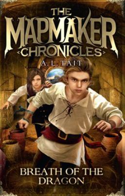 Breath of the Dragon : The Mapmaker Chronicles Book 3 - the Bestselling Series for Fans of Emily Rodda and Rick Riordan