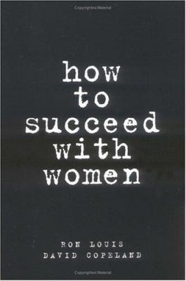 How to Succeed with Women