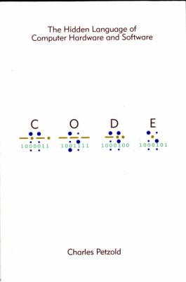 Code : The Hidden Language of Computer Hardware and Software