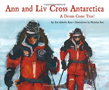 Ann and Liv Cross Antarctica : A Dream Come True!