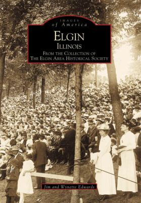 Elgin, Illinois : From the Collection of the Elgin Area Historical Society